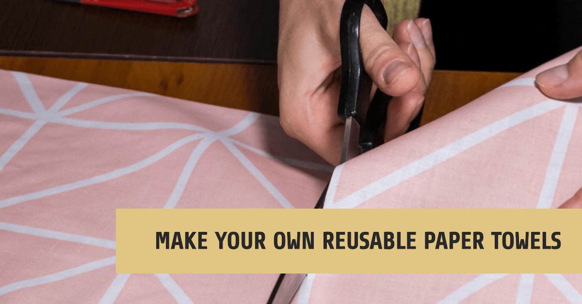 How to Make Reusable Paper Towels