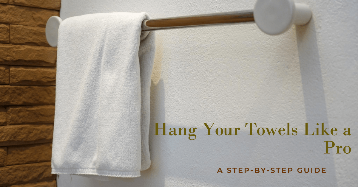 How to Hang Towels in Your Bathroom